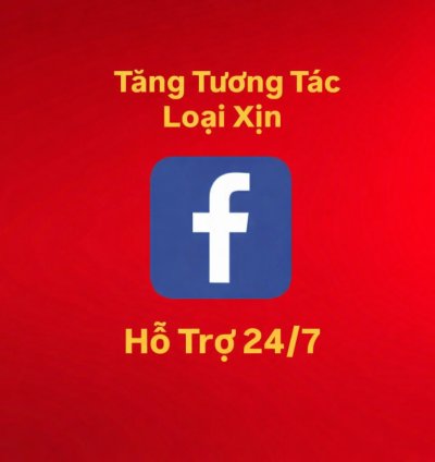 TĂNG TƯƠNG TÁC FACEBOOK LOẠI XỊN