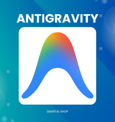 Tài Khoản Antigravity Pro, Antigravity Ultra Nhiều Lựa Chọn Giá Tốt